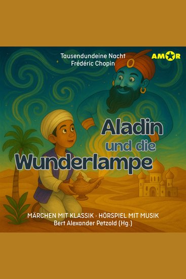 Märchen mit Klassik Folge 15: Aladin und die Wunderlampe (ungekürzt) - cover
