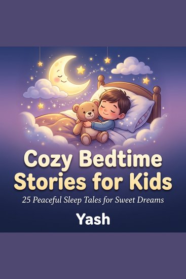 Cozy Bedtime Stories for Kids: 25 Peaceful Sleep Tales for Sweet Dreams - cover