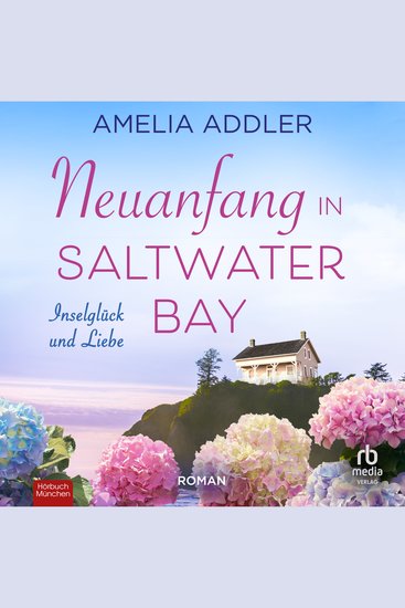 Neuanfang in Saltwater Bay - Ein Wohlfühlroman - cover