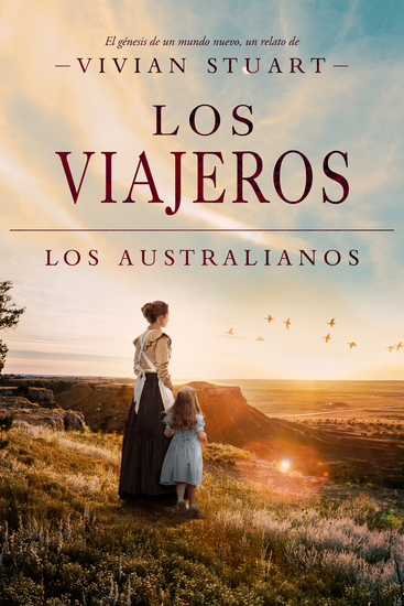 Los viajeros: Los australianos 8 - Una saga épica que conquistará por igual a amantes de la novela histórica el romance y la aventura (Los australianos 8) - cover