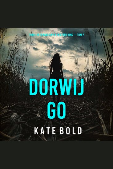 Dorwij go (Thriller sensacyjny o Heather King — Tom 2) - Cyfrowa narracja przy użyciu syntezowanego głosu - cover