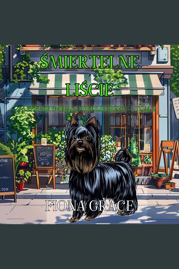 Śmiertelne liście (Lekki kryminał o Delilii Green — Tom 2) - Cyfrowa narracja przy użyciu syntezowanego głosu - cover