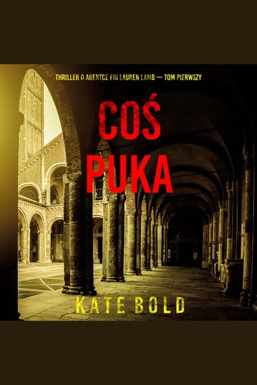 Coś puka (Thriller o agentce FBI Lauren Lamb — Tom pierwszy) - Cyfrowa narracja przy użyciu syntezowanego głosu - cover