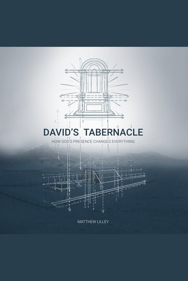 David's Tabernacle - How God's Presence Changes Everything - cover