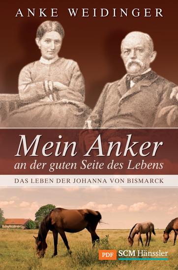 Mein Anker an der guten Seite des Lebens - Das Leben der Johanna von Bismarck - cover