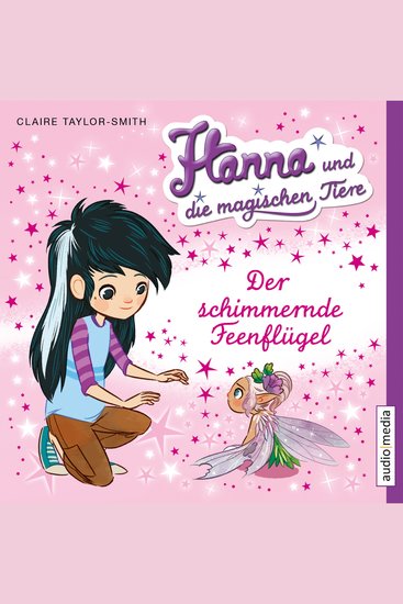 Hanna und die magischen Tiere Der schimmernde Feenflügel - cover