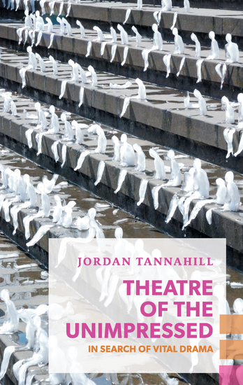 Theatre of the Unimpressed - In Search of Vital Drama - cover