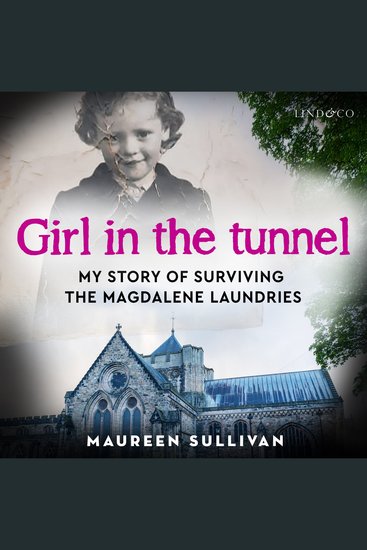 Girl in the Tunnel: My Story of surviving the Magdalene Laundries - cover