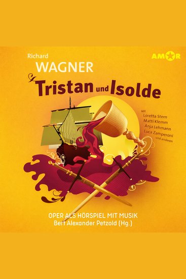 Oper und Ballet als Hörspiel mit Musik Folge 13: Tristan und Isolde (ungekürzt) - cover