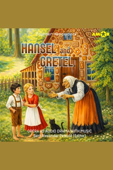 Opera and Ballet as Audio Drama with Music Episode 3: Hansel and Gretel - cover
