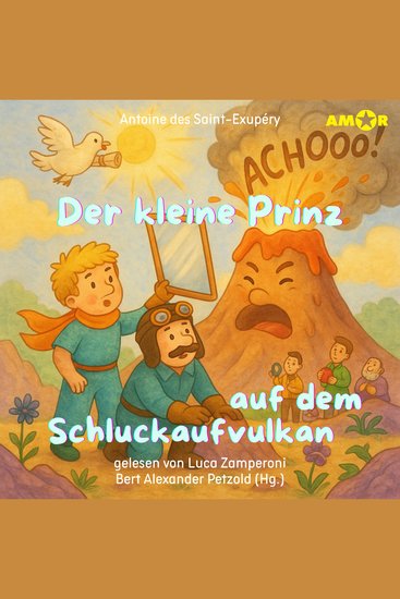 Alle Abenteuer des kleinen Prinzen Folge 3: Der kleine Prinz auf dem Schluckaufvulkan (ungekürzt) - cover