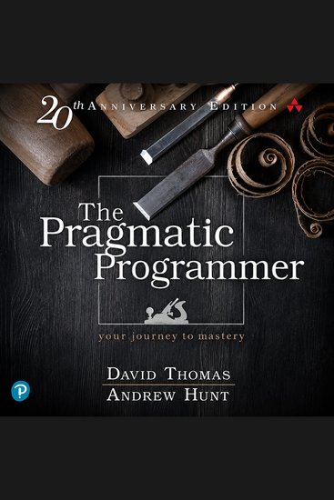 The Pragmatic Programmer - Your Journey To Mastery 20th Anniversary Edition - cover