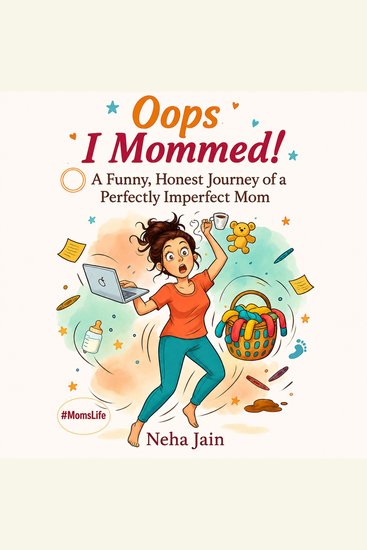 Oops I Mommed! - A Funny Honest Journey of a Perfectly Imperfect Mom - cover