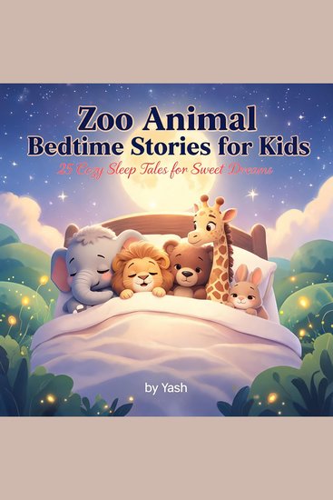 Zoo Animal Bedtime Stories for Kids: 25 Cozy Sleep Tales for Sweet Dreams - cover