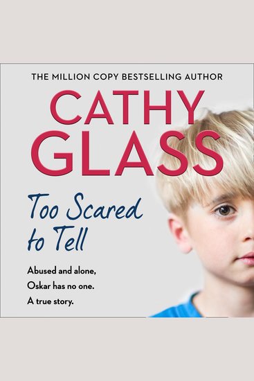 Too Scared to Tell: Abused and alone Oskar has no one A true story - cover