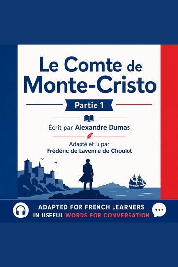 Le Comte de Monte-Cristo - Partie 1 - Improve your French by Reading - Adapted for French learners - In useful French words for conversation - French Intermediate - cover