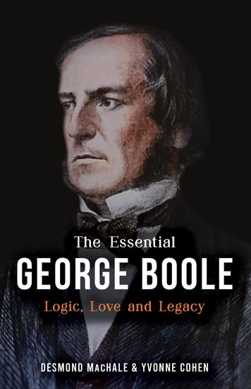 The Essential George Boole - Logic Love and Legacy - cover
