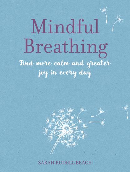 Mindful Breathing - Find more calm and greater joy in every day - cover