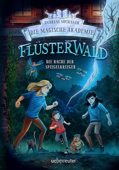 Flüsterwald – Die magische Akademie Die Rache der Spiegelkrieger: Das große Finale der III Staffel! (Flüsterwald Bd III-4) - cover