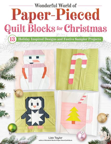 Wonderful World of Paper-Pieced Quilt Blocks for Christmas - 13 Holiday-Inspired Designs and Festive Sampler Projects - cover
