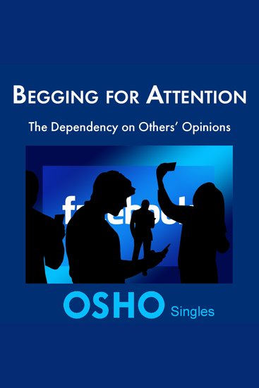 Begging for Attention - The Dependency on Others' Opinions - cover