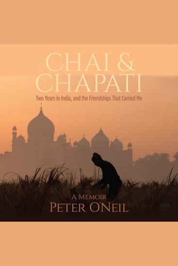 Chai & Chapati - Two Years in India and the Friendships That Carried Me - cover