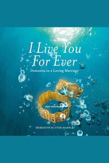I Live You For Ever: Dementia in a Loving Marriage - cover