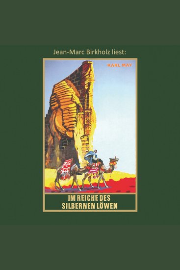 Im Reiche des silbernen Löwen - Karl Mays Gesammelte Werke - Die Schatten des Ahriman I Band 28 (Ungekürzt) - cover