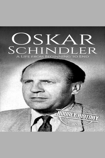 Oskar Schindler - A Life from Beginning to End - cover
