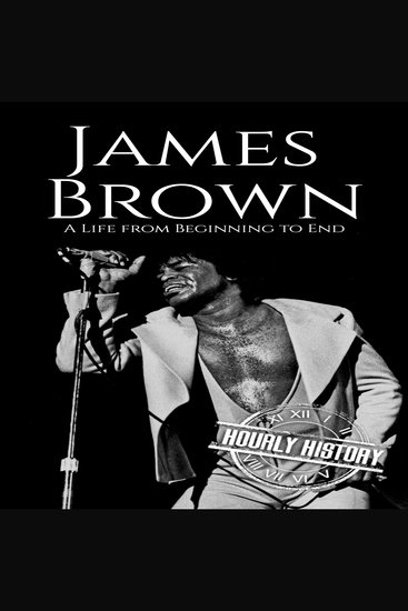 James Brown - A Life from Beginning to End - cover