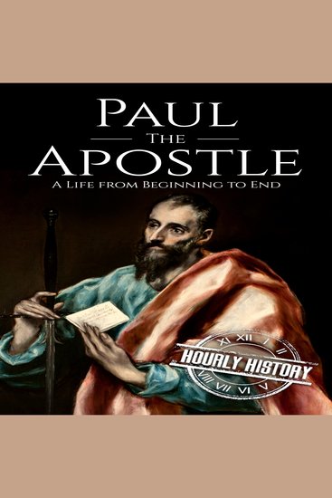 Paul the Apostle - A Life from Beginning to End - cover