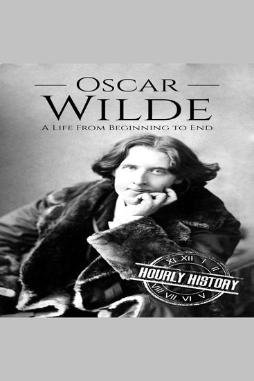 Oscar Wilde - A Life from Beginning to End - cover