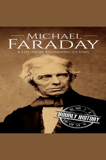 Michael Faraday - A Life from Beginning to End - cover