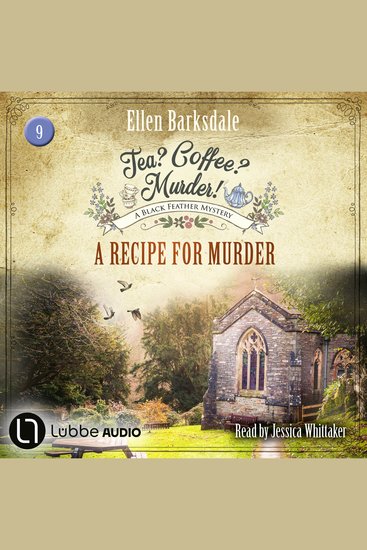 Recipe for Murder A - Tea? Coffee? Murder! Episode 9 - Unabridged - cover