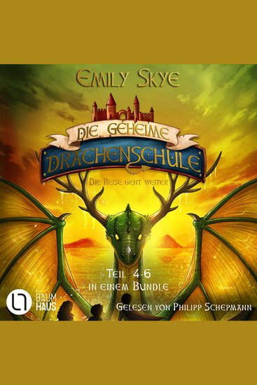 Die geheime Drachenschule - Die Reise geht weiter - Die geheime Drachenschule - Teil 4-6 Sammelband 2 - Ungekürzt - cover