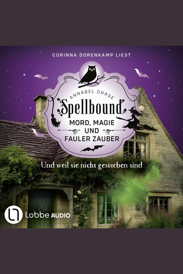 Und weil sie nicht gestorben sind - Spellbound - Mord Magie und fauler Zauber Folge 11 - Ungekürzt - cover