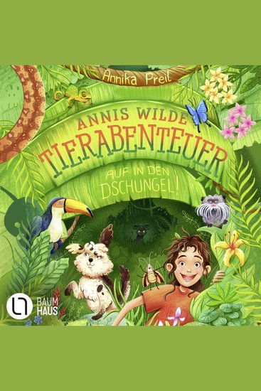 Annis wilde Tierabenteuer - Auf in den Dschungel! - Ungekürzt - cover