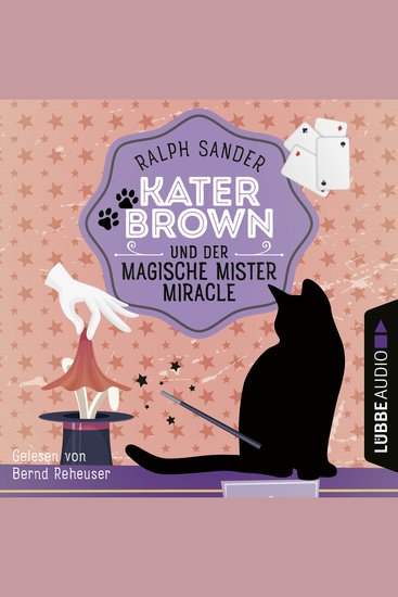 Kater Brown und der Magische Mister Miracle - Ein Kater Brown-Krimi Teil 7 - Ungekürzt - cover