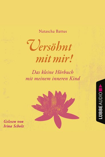 Versöhnt mit mir! - Das kleine Hörbuch mit deinem Inneren Kind - Ungekürzt - cover