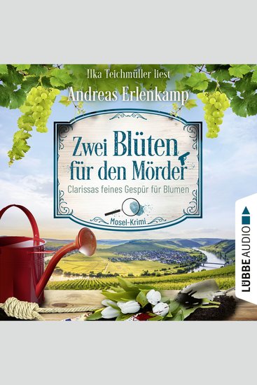 Zwei Blüten für den Mörder - Clarissas feines Gespür für Blumen - Mosel-Krimi Teil 2 - Ungekürzt - cover
