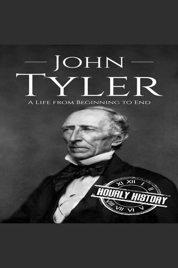 John Tyler - A Life from Beginning to End - cover