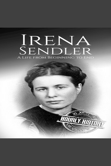 Irena Sendler - A Life from Beginning to End - cover