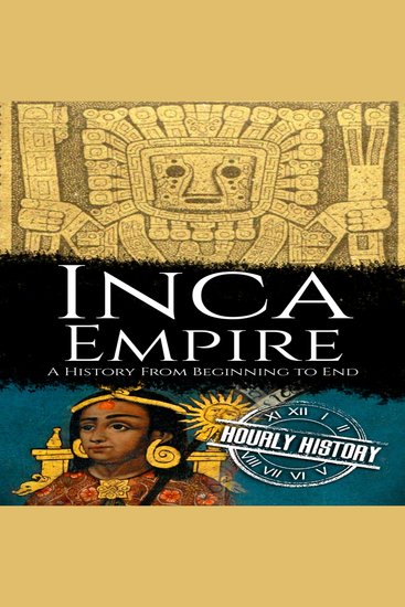 Inca Empire - A History from Beginning to End - cover