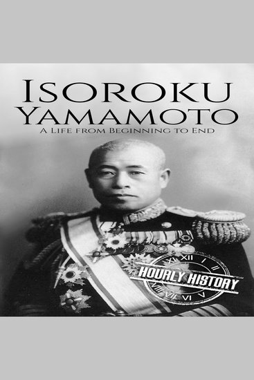 Isoroku Yamamoto - A Life from Beginning to End - cover