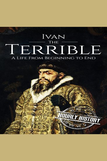 Ivan the Terrible - A Life from Beginning to End - cover
