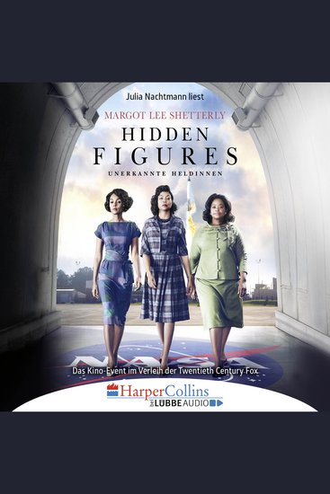 Hidden Figures - Unerkannte Heldinnen - Afroamerikanische Mathematikerinnen in der NASA - Ungekürzt - cover