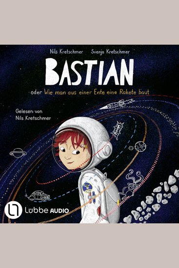 Bastian oder Wie man aus einer Ente eine Rakete baut - Ungekürzt - cover