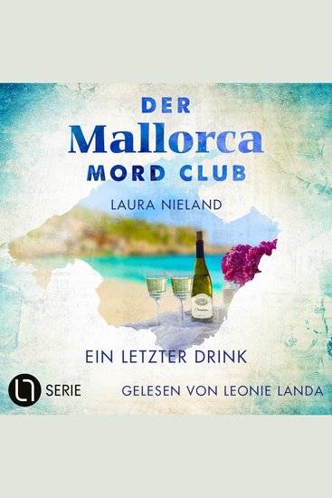 Ein letzter Drink - Der Mallorca Mord Club Folge 6 - Ungekürzt - cover