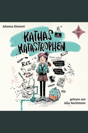 Kathas Katastrophen - Mein Leben zwischen Freunde-Bubble und Eltern-Trouble - ungekürzt - cover