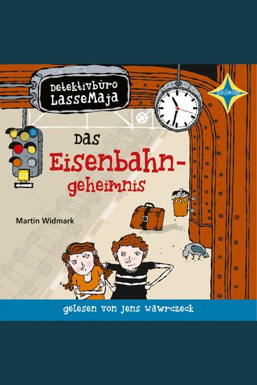 Das Eisenbahngeheimnis - Detektivbüro LasseMaja Teil 14 - ungekürzt - cover